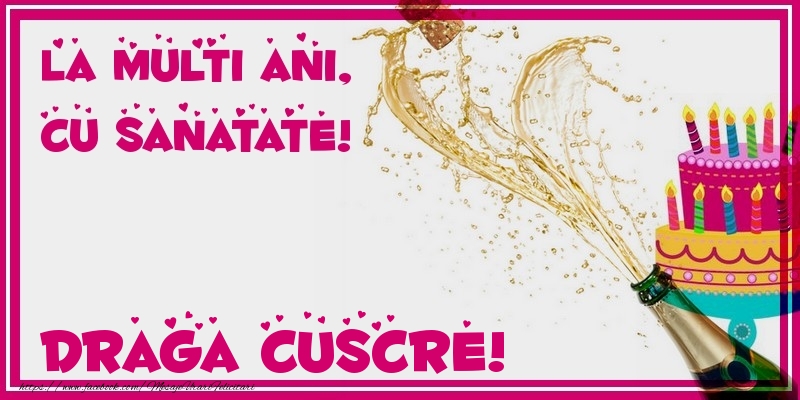 Felicitari de zi de nastere pentru Cuscru - La multi ani, cu sanatate! draga cuscre