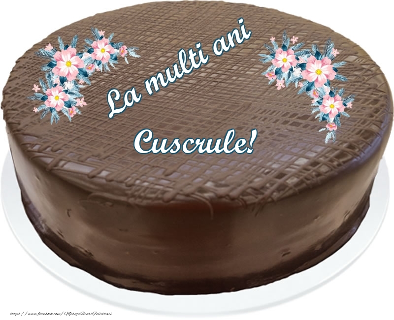 Felicitari de zi de nastere pentru Cuscru - La multi ani cuscrule! - Tort de ciocolata