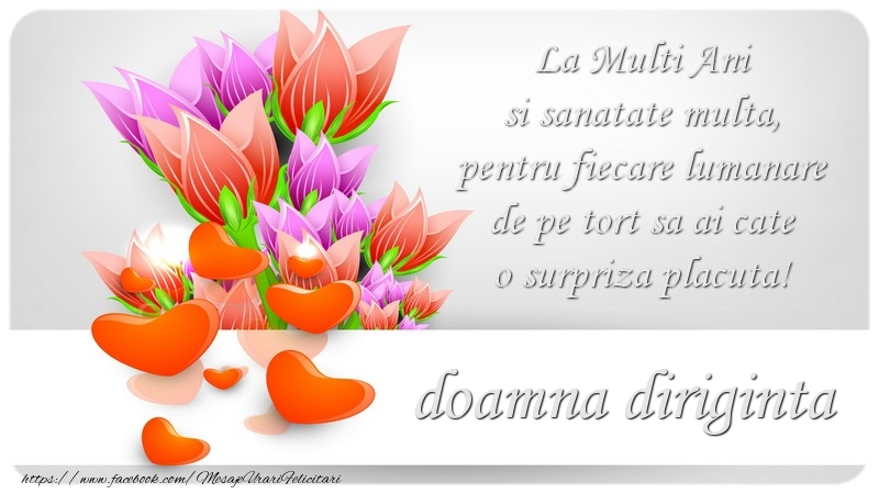 Felicitari de zi de nastere pentru Diriginta - La Multi Ani si sanatate multa, pentru fiecare lumanare de pe tort sa ai cate o surpriza placuta! doamna diriginta