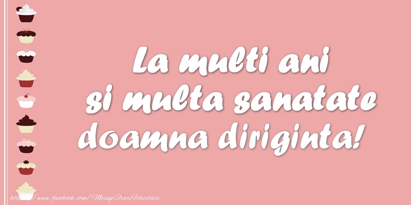 Felicitari de zi de nastere pentru Diriginta - La multi ani si multa sanatate doamna diriginta!