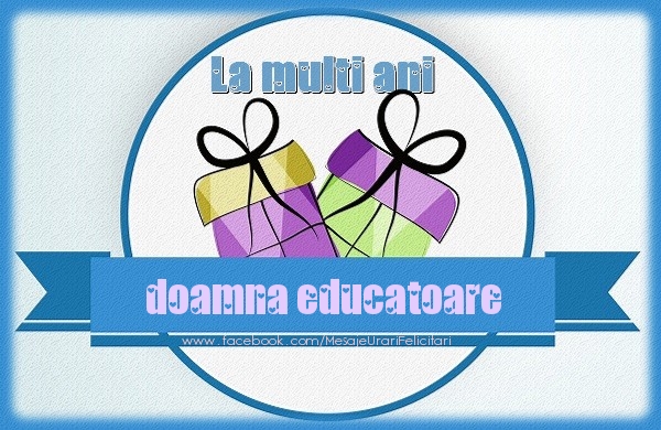 Felicitari de zi de nastere pentru Educatoare - La multi ani doamna educatoare