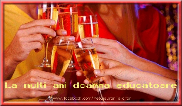 Felicitari de zi de nastere pentru Educatoare - La multi ani doamna educatoare