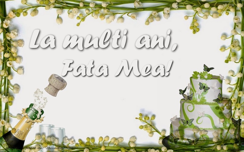 Felicitari de zi de nastere pentru Fata - La multi ani, fata mea!