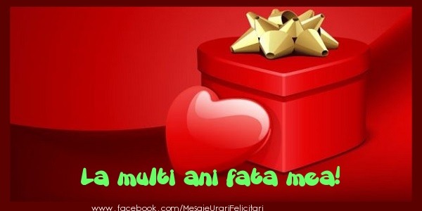 Felicitari de zi de nastere pentru Fata - La multi ani fata mea!