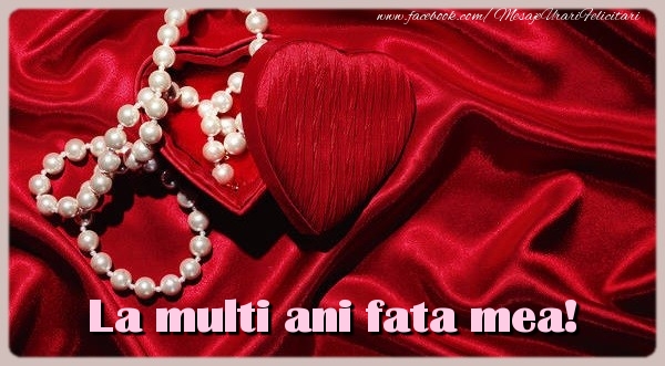 Felicitari de zi de nastere pentru Fata - La multi ani fata mea
