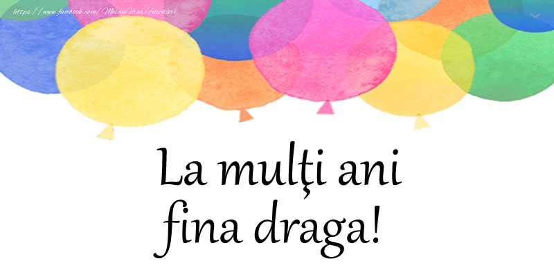 Felicitari de zi de nastere pentru Fina - La multi ani fina draga!