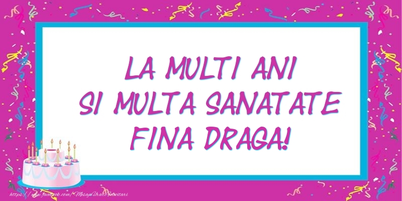 Felicitari de zi de nastere pentru Fina - La multi ani si multa sanatate fina draga!