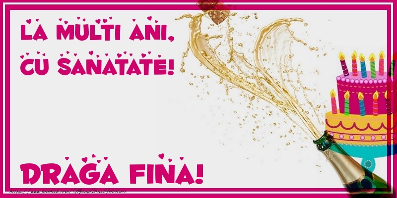 Felicitari de zi de nastere pentru Fina - La multi ani, cu sanatate! draga fina