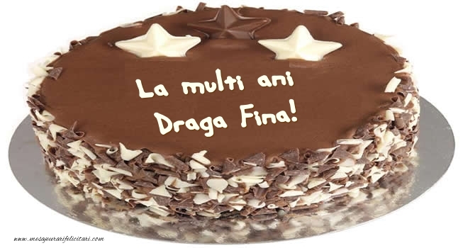 Felicitari de zi de nastere pentru Fina - Tort La multi ani draga fina!