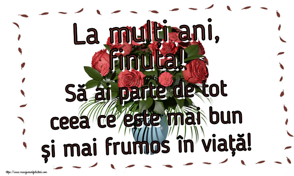 Felicitari de zi de nastere pentru Fina - La mulți ani, finuta! Să ai parte de tot ceea ce este mai bun și mai frumos în viață!