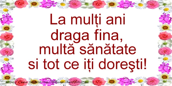 Felicitari de zi de nastere pentru Fina - La multi ani draga fina, multa sanatate si tot ce iti doresti!