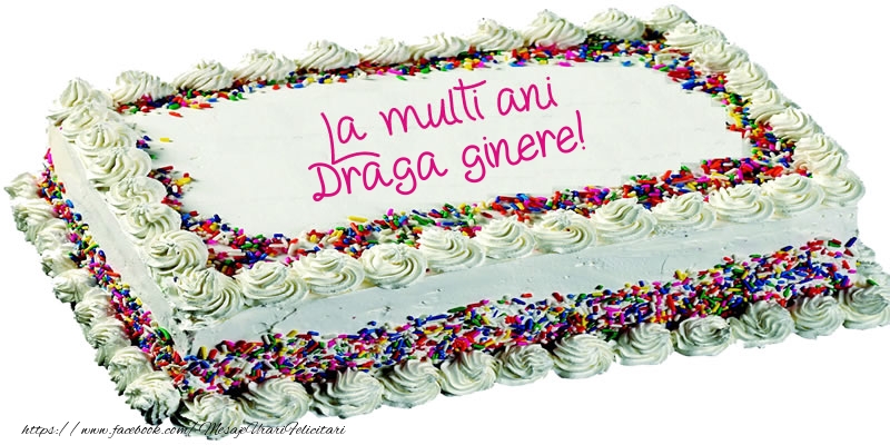 Felicitari de zi de nastere pentru Ginere - Draga ginere La multi ani tort!