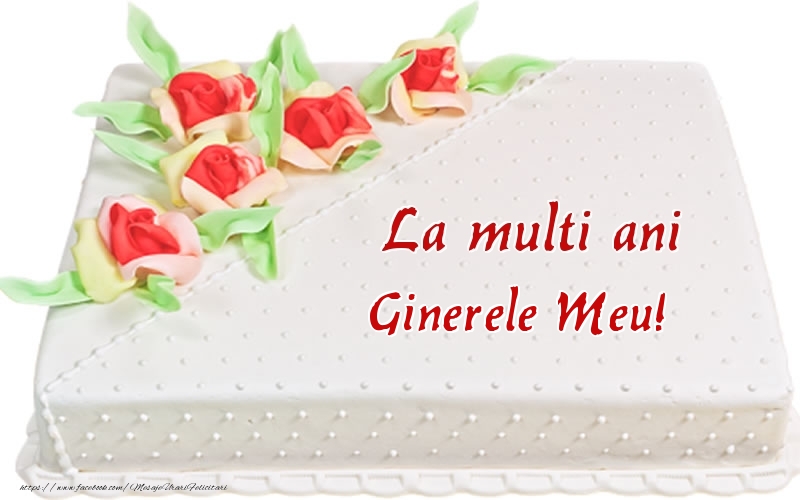Felicitari de zi de nastere pentru Ginere - La multi ani ginerele meu! - Tort