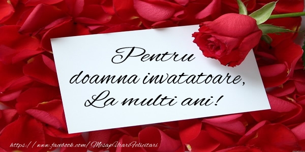 Felicitari de zi de nastere pentru Invatatoare - Pentru doamna invatatoare, La multi ani!