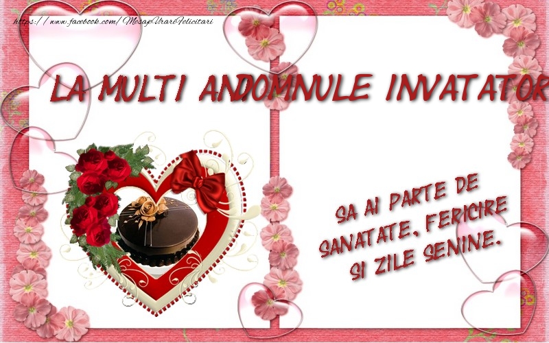 Felicitari de zi de nastere pentru Invatator - La multi ani domnule invatator, sa ai parte de sanatate, fericire si zile senine.