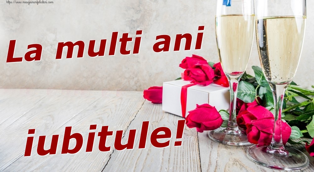 Felicitari de zi de nastere pentru Iubit - La multi ani iubitule!