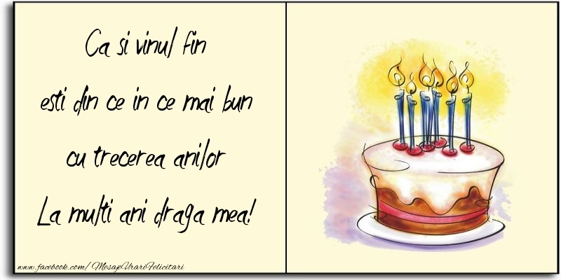 Felicitari de zi de nastere pentru Iubita - Ca si vinul fin esti din ce in ce mai bun cu trecerea anilor draga mea