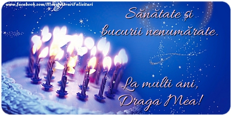 Felicitari de zi de nastere pentru Iubita - Sănătate şi bucurii nenumărate. La multi ani, draga mea