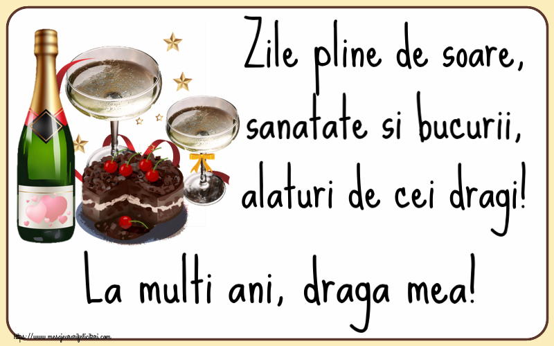 Felicitari de zi de nastere pentru Iubita - Zile pline de soare, sanatate si bucurii, alaturi de cei dragi! La multi ani, draga mea!