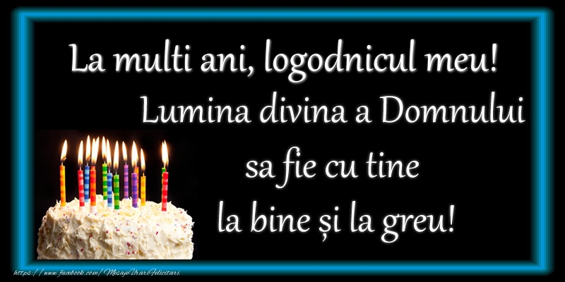 Felicitari de zi de nastere pentru Logodnic - La multi ani, logodnicul meu! Lumina divina a Domnului sa fie cu tine la bine și la greu!
