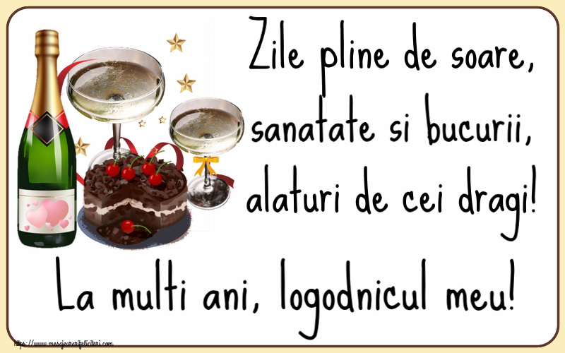 Felicitari de zi de nastere pentru Logodnic - Zile pline de soare, sanatate si bucurii, alaturi de cei dragi! La multi ani, logodnicul meu!