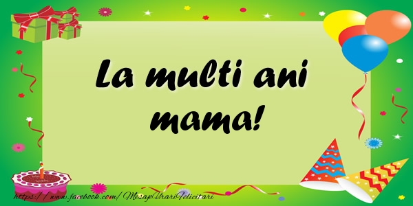Felicitari de zi de nastere pentru Mama - La multi ani mama!