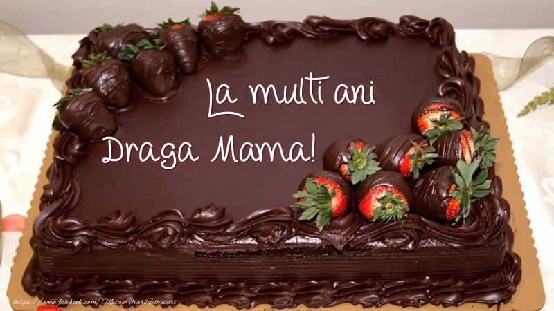 Felicitari de zi de nastere pentru Mama - La multi ani, draga mama! - Tort
