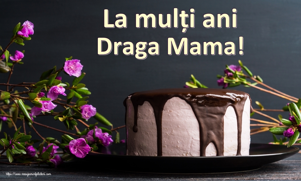 Felicitari de zi de nastere pentru Mama - La mulți ani draga mama!