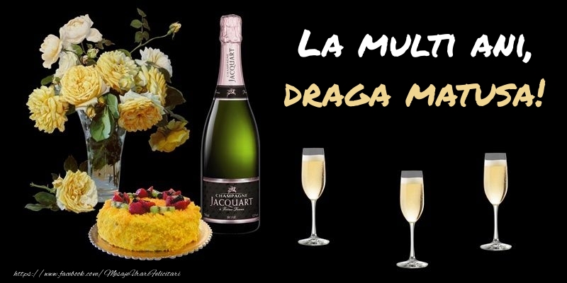 Felicitari de zi de nastere pentru Matusa - Felicitare cu sampanie, flori si tort: La multi ani, draga matusa!