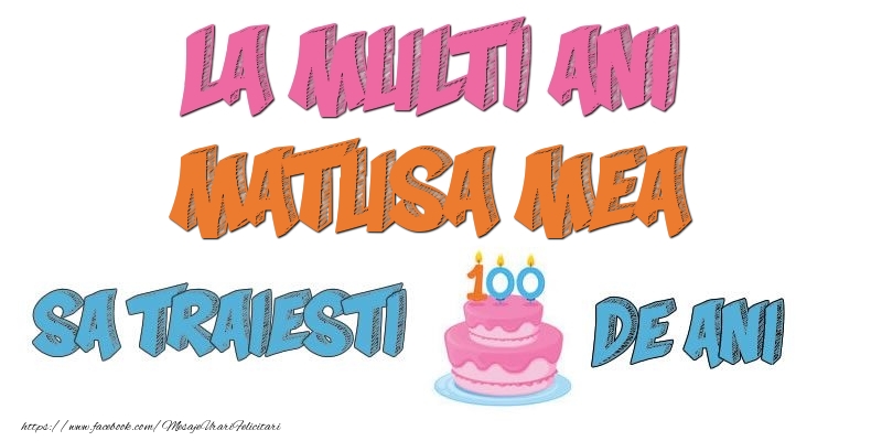 Felicitari de zi de nastere pentru Matusa - La multi ani, matusa mea! Sa traiesti 100 de ani!