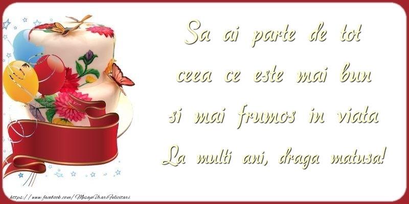 Felicitari de zi de nastere pentru Matusa - Sa ai parte de tot ceea ce este mai bun si mai frumos in viata draga matusa
