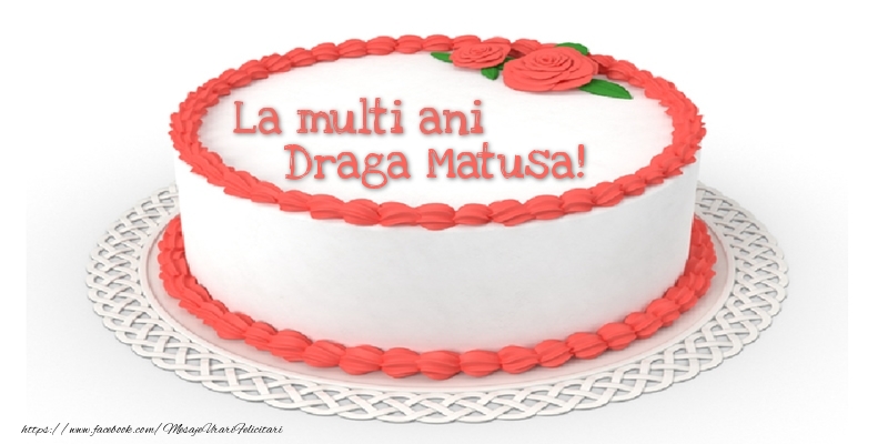 Felicitari de zi de nastere pentru Matusa - La multi ani draga matusa!