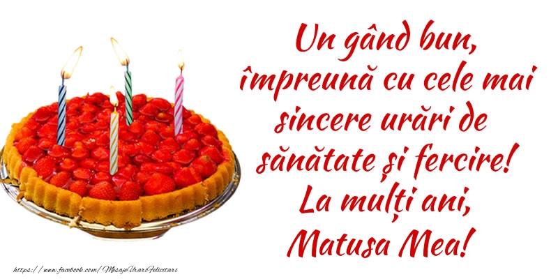 Felicitari de zi de nastere pentru Matusa - Un gând bun, împreună cu cele mai sincere urări de sănătate și fercire! La mulți ani, matusa mea!