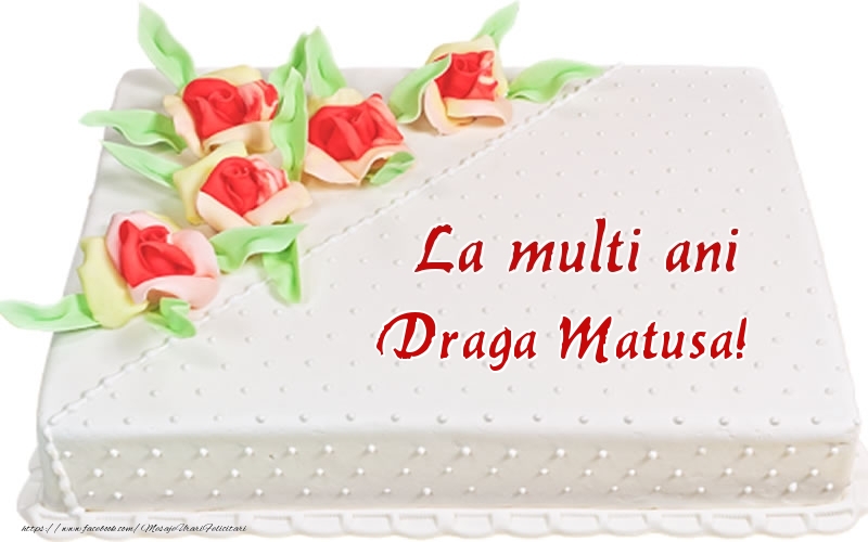 Felicitari de zi de nastere pentru Matusa - La multi ani draga matusa! - Tort