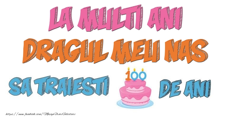 Felicitari de zi de nastere pentru Nas - La multi ani, dragul meu nas! Sa traiesti 100 de ani!