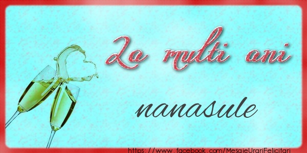Felicitari de zi de nastere pentru Nas - La multi ani nanasule