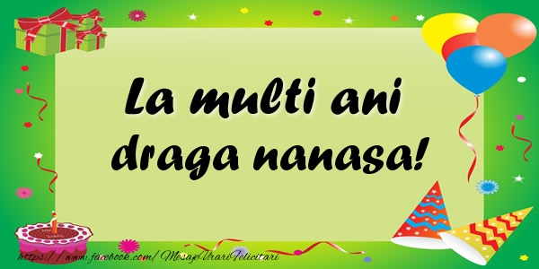 Felicitari de zi de nastere pentru Nasa - La multi ani draga nanasa!