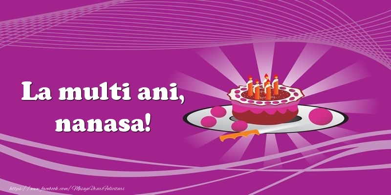 Felicitari de zi de nastere pentru Nasa - La multi ani, nanasa! Tort