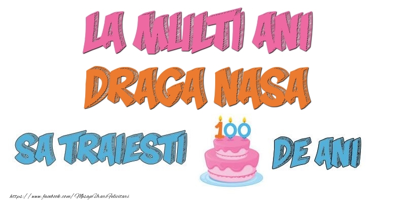 Felicitari de zi de nastere pentru Nasa - La multi ani, draga nasa! Sa traiesti 100 de ani!
