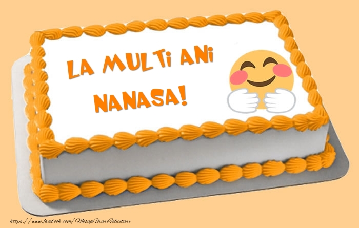 Felicitari de zi de nastere pentru Nasa - Tort La multi ani nanasa!