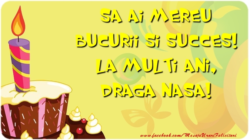 Felicitari de zi de nastere pentru Nasa - Sa ai mereu bucurii si succes! La multi ani, draga nasa