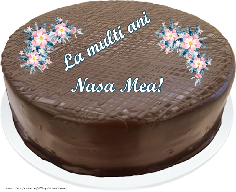 Felicitari de zi de nastere pentru Nasa - La multi ani nasa mea! - Tort de ciocolata