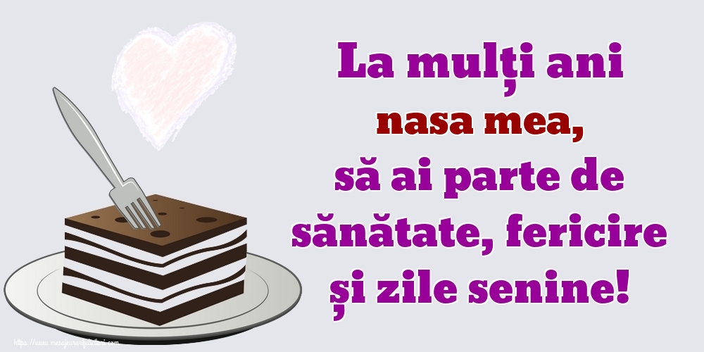 Felicitari de zi de nastere pentru Nasa - La mulți ani nasa mea, să ai parte de sănătate, fericire și zile senine!