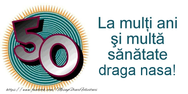 Felicitari de zi de nastere pentru Nasa - La multi ani draga nasa! 50 ani