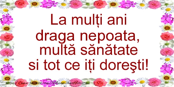 Felicitari de zi de nastere pentru Nepoata - La multi ani draga nepoata, multa sanatate si tot ce iti doresti!