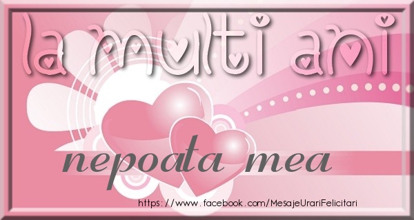 Felicitari de zi de nastere pentru Nepoata - La multi ani nepoata mea