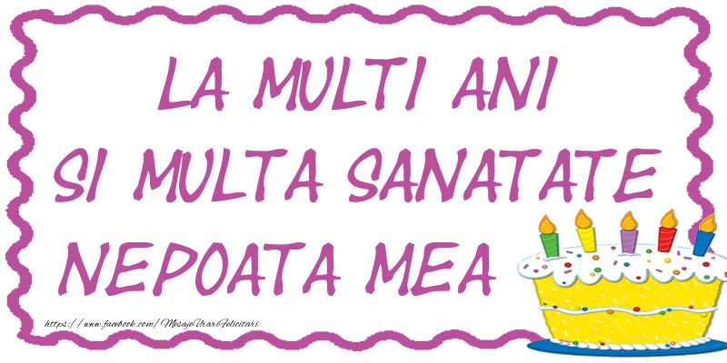 Felicitari de zi de nastere pentru Nepoata - La multi ani si multa sanatate nepoata mea