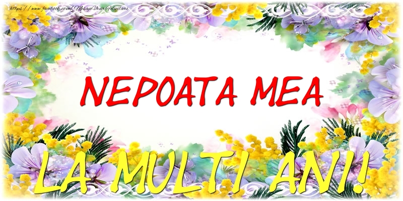 Felicitari de zi de nastere pentru Nepoata - Nepoata mea La multi ani!