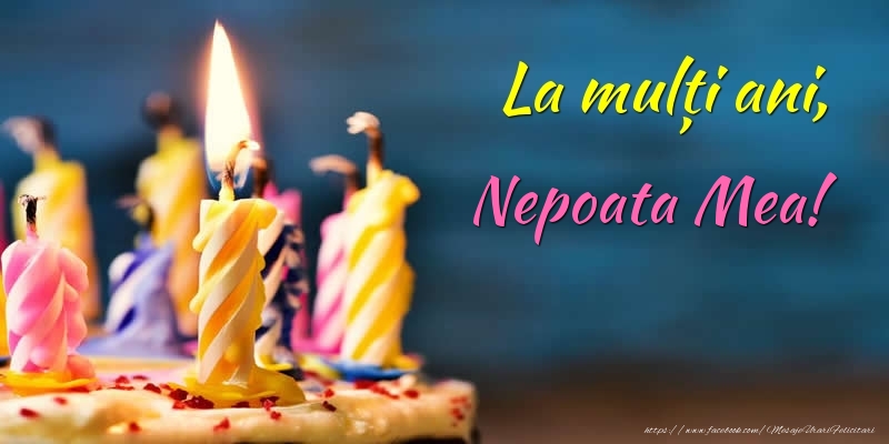 Felicitari de zi de nastere pentru Nepoata - La mulți ani, nepoata mea!