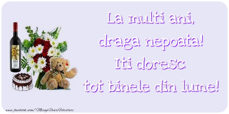 Felicitari de zi de nastere pentru Nepoata - La multi ani, Iti doresc tot binele din lume! draga nepoata